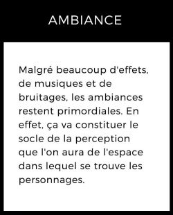 La bonne restitution de l'ambiance constitue le socle de la perception de l'espace.