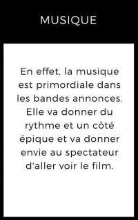 La musique est primordiale dans les bandes annonces pour donner envie au spectateur.